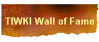 TIWKI Wall of Fame